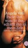 Packt ihn, wascht ihn, schafft ihn in mein Zelt. Angela Vo�